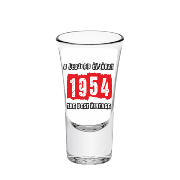 A legjobb évjárat - 1954 évszámos tüske pálinkás pohár minta