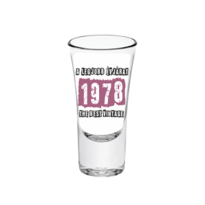 A legjobb évjárat - 1978 évszámos tüske pálinkás pohár minta