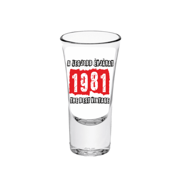 A legjobb évjárat - 1981 évszámos tüske pálinkás pohár minta