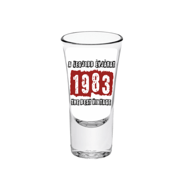 A legjobb évjárat - 1983 évszámos tüske pálinkás pohár minta