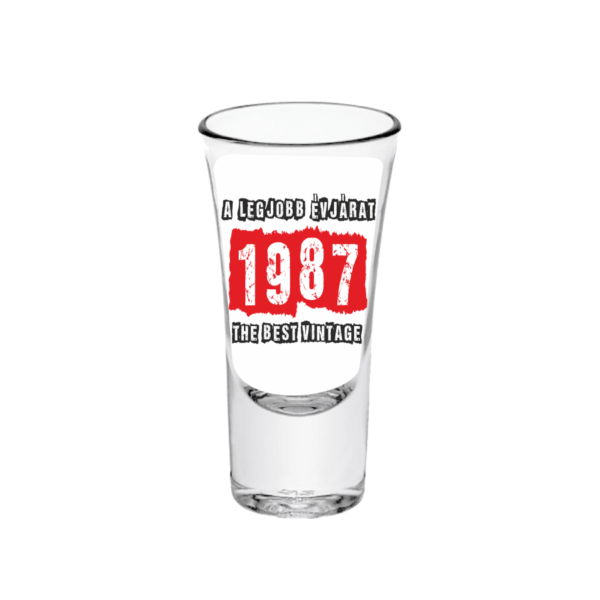 A legjobb évjárat - 1987 évszámos tüske pálinkás pohár minta