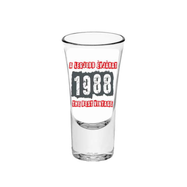 A legjobb évjárat - 1988 évszámos tüske pálinkás pohár minta