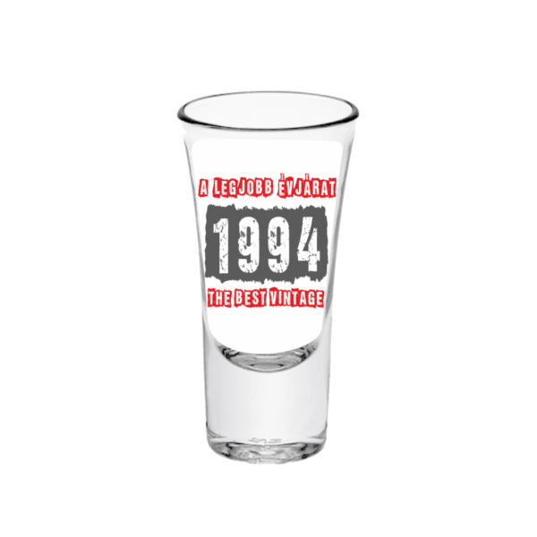 A legjobb évjárat - 1994 évszámos tüske pálinkás pohár minta