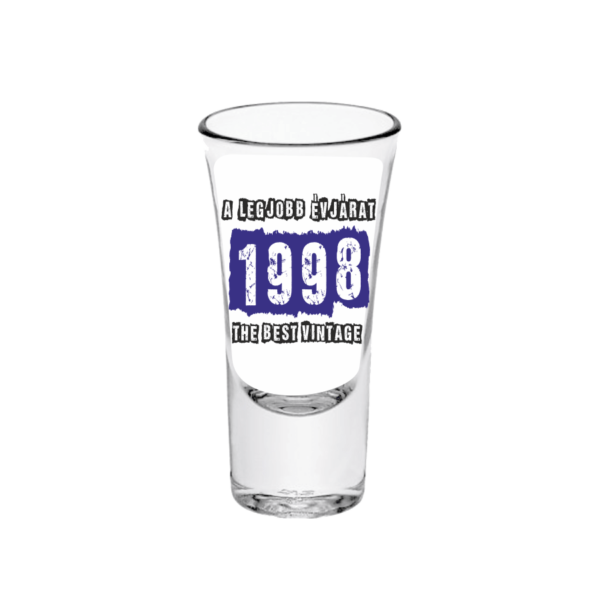 A legjobb évjárat - 1998 évszámos tüske pálinkás pohár minta
