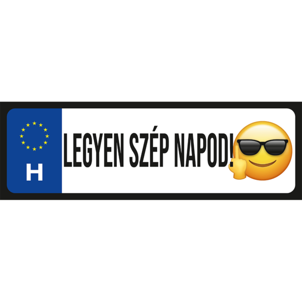 Legyen szép napod smile vicces rendszámtábla minta