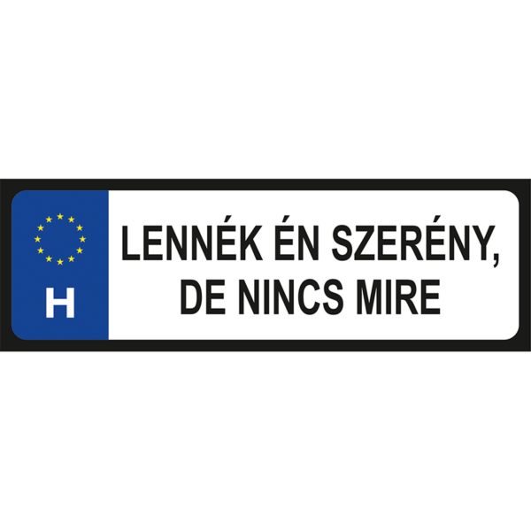 Lennék én szerény de nincs mire vicces rendszámtábla minta