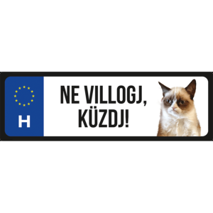 Ne villogj, küzdj vicces rendszámtábla minta