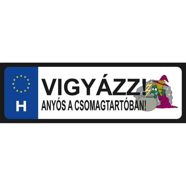 Vigyázz! Anyós a csomagtartóban! vicces rendszámtábla minta