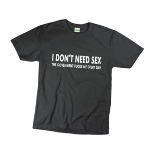 I don't need sex the government fucks me férfi fehér póló minta termék kép