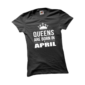 Queens are born in April szülinapi női fehér póló minta termék kép