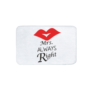 Mrs. Always Right vicces feliratos Fürdőszoba Szőnyeg