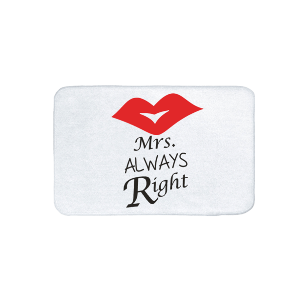 Mrs. Always Right vicces feliratos Fürdőszoba Szőnyeg