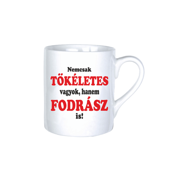 Nemcsak tökéletes vagyok, hanem fodrász is vicces bögre termék kép