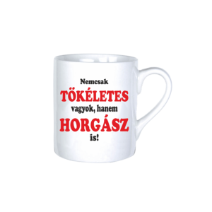 Nemcsak tökéletes vagyok, hanem horgász is vicces bögre termék kép