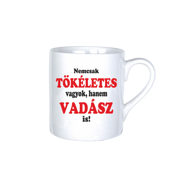 Nemcsak tökéletes vagyok, hanem vadász is vicces bögre termék kép