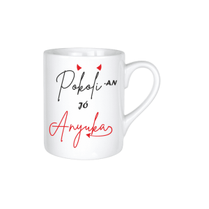 Pokolian jó Anyuka - kerámia bögre