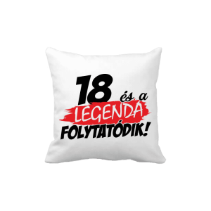 18 és a legenda folytatódik - vicces poénos párna termékkép