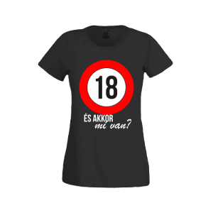 18 És akkor mi van? - női fekete póló termékkép