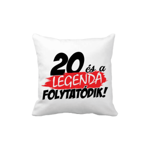 20 és a legenda folytatódik - vicces poénos párna termékkép