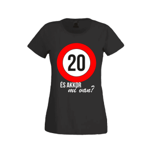 20 És akkor mi van? - női fekete póló termékkép