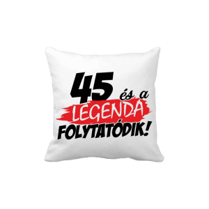 45 és a legenda folytatódik - vicces poénos párna termékkép