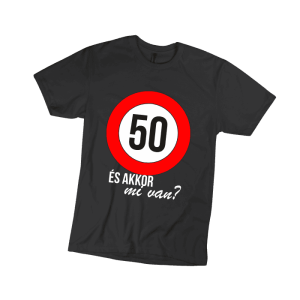 50 És akkor mi van? - férfi fekete póló termékkép
