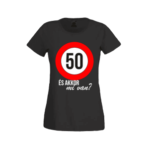 50 És akkor mi van? – női fekete póló termékkép