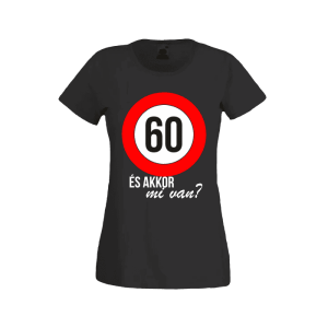 60 És akkor mi van? – női fekete póló termékkép