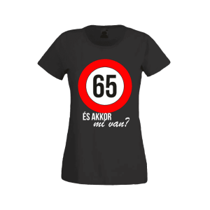 65 És akkor mi van? – női fekete póló termékkép