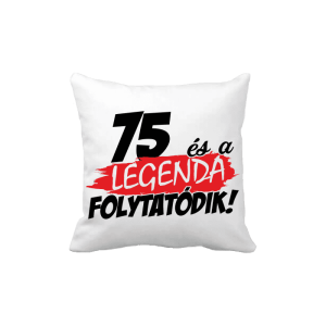 75 és a legenda folytatódik - vicces poénos párna termékkép