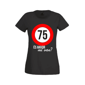 75 És akkor mi van? – női fekete póló termékkép
