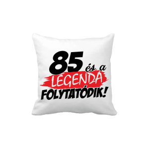 85 és a legenda folytatódik - vicces poénos párna termékkép