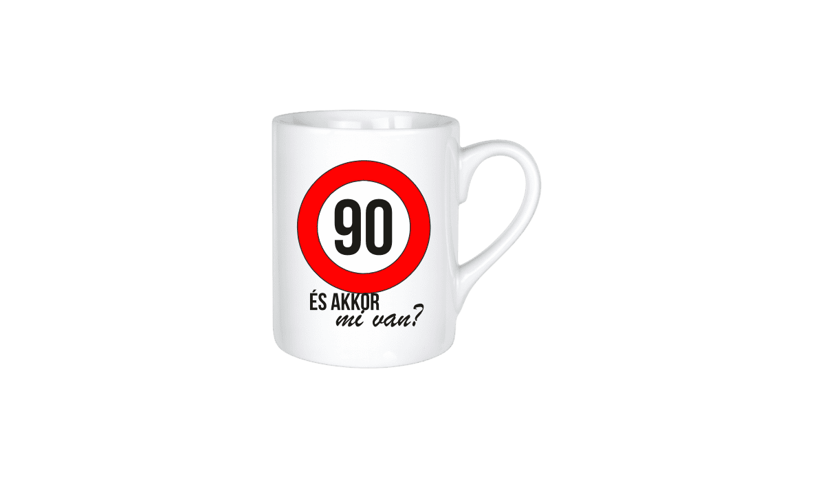 90 És akkor mi van? - kerámia bögre termékkép