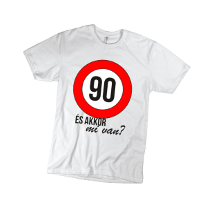 90 És akkor mi van? - férfi fehér póló termékkép