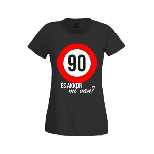 90 És akkor mi van? – női fekete póló termékkép