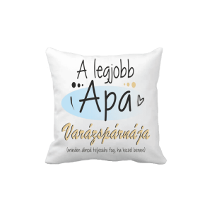 A legjobb apa varázspárnája... - vicces poénos párna termékkép