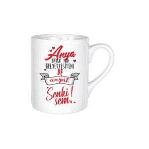 Anya bárkit tud helyettesíteni... - kerámia bögre termékkép