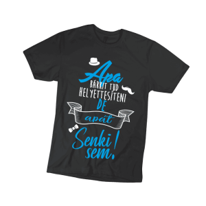 Apa bárkit tud helyettesíteni… – apának, fekete férfi póló termékkép