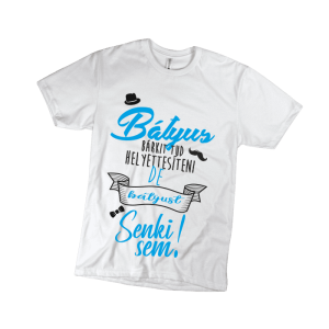 Bátyus bárkit tud helyettesíteni… – fehér férfi póló termékkép