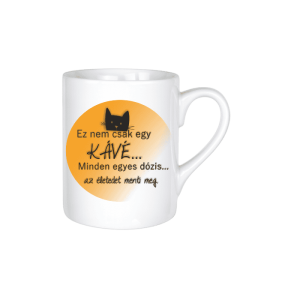Ez nem csak csak egy kávé... Minden egyes dózis... az életedet menti meg - kerámia bögre termékkép