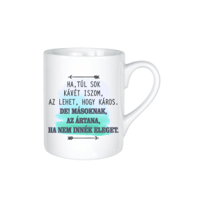 Ha túl sok kávét iszom... - kerámia bögre termékkép