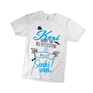 Keri bárkit tud helyettesíteni… – fehér férfi póló termékkép