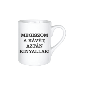 Megiszom a kávét, aztán... - kerámia bögre termékkép