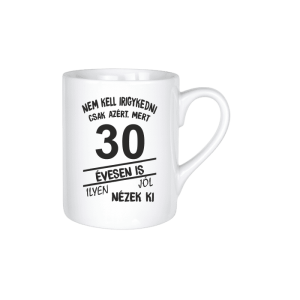 Nem kell irigykedni 30 évesen is…(fekete) – kerámia bögre termékkép