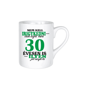 Nem kell irigykedni 30...(zöld) – kerámia bögre termékkép