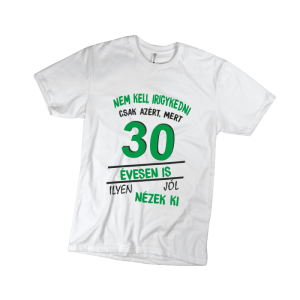 Nem kell irigykedni 30...(zöld) - férfi fehér póló termékkép