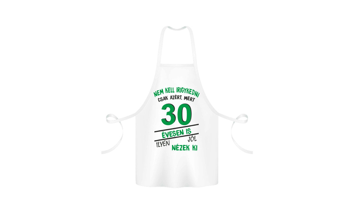 Nem kell irigykedni 30 évesen is...(zöld) – kötény termékké