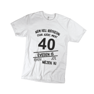 Nem kell irigykedni 40...(fehér) - férfi fehér póló termékkép