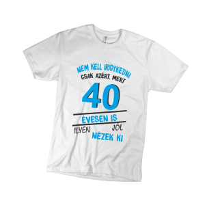 Nem kell irigykedni 40...(kék) - férfi fehér póló termékkép
