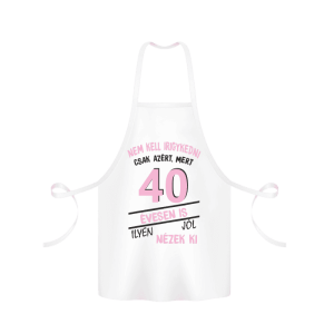 Nem kell irigykedni 40 évesen is...(rózsaszín) – kötény termékkép